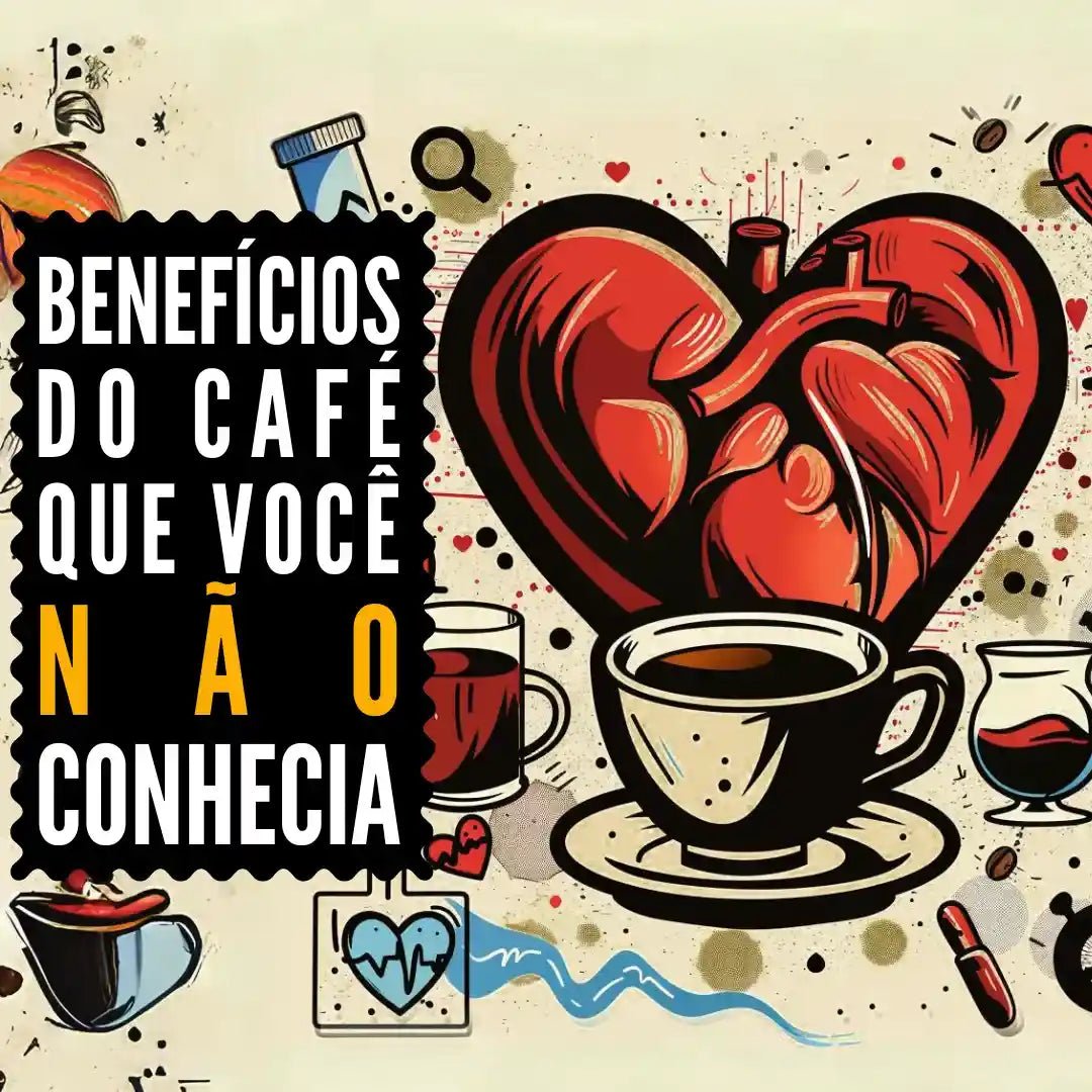 Benefícios do café que você não conhecia: imagem com coração humano e xícara de café, destacando as vantagens desconhecidas do consumo de café.